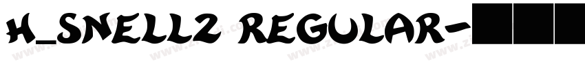H_SNELL2 Regular字体转换